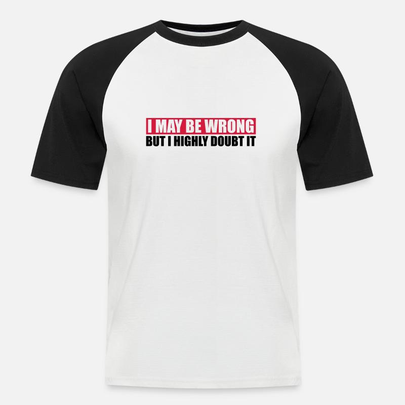 I may be wrong - Männer Baseball-T-Shirt - Weiß/Schwarz
