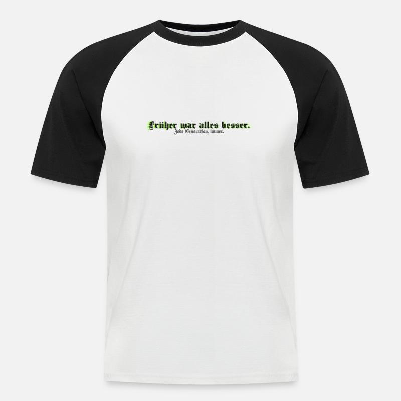 Früher war alles besser - Männer Baseball-T-Shirt - Weiß/Schwarz
