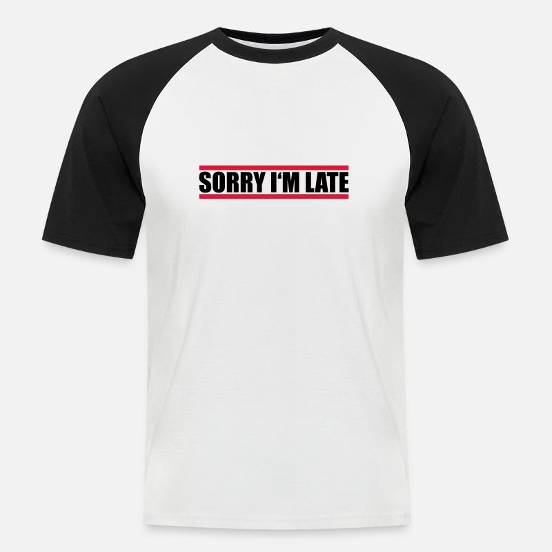 Design Sorry Im - Männer Baseball-T-Shirt - Weiß/Schwarz