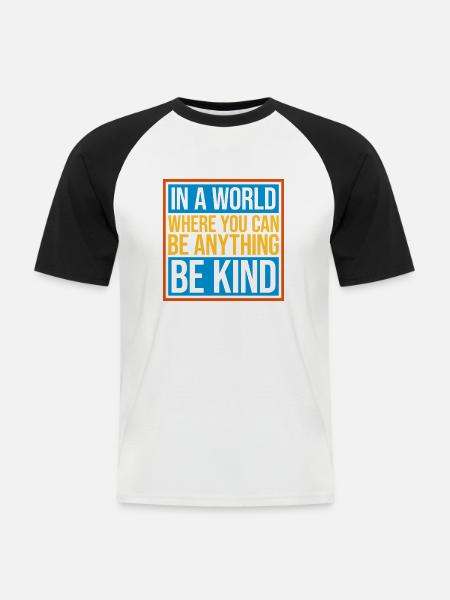 you can be kind - Männer Baseball-T-Shirt - Weiß/Schwarz