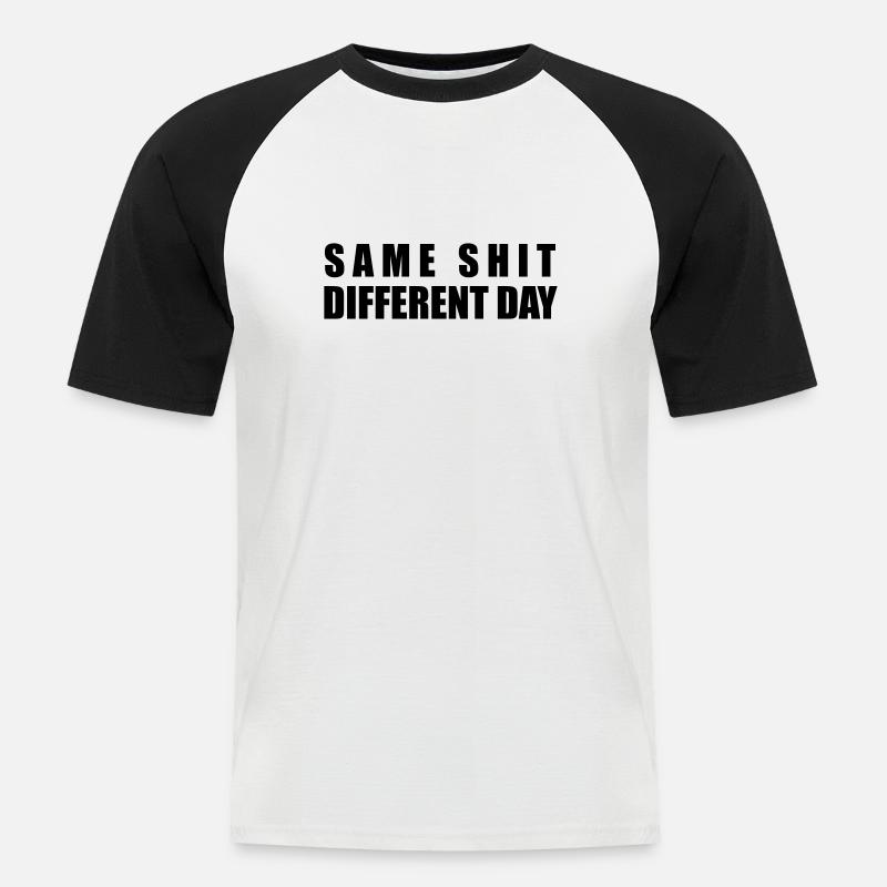 Same Shit Different Day - Männer Baseball-T-Shirt - Weiß/Schwarz