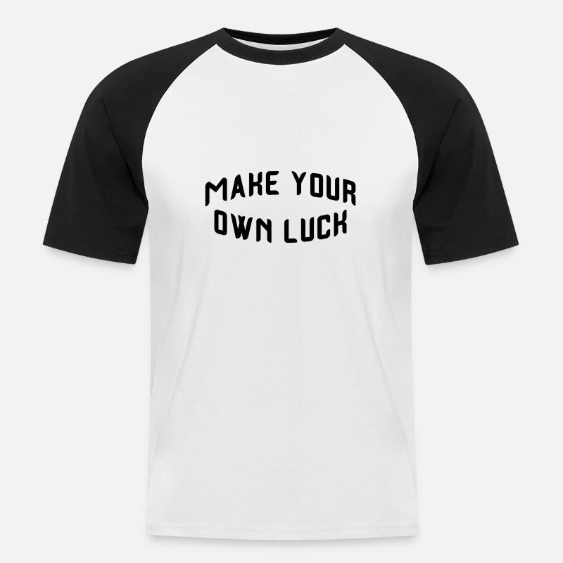 Make your own luck - Männer Baseball-T-Shirt - Weiß/Schwarz