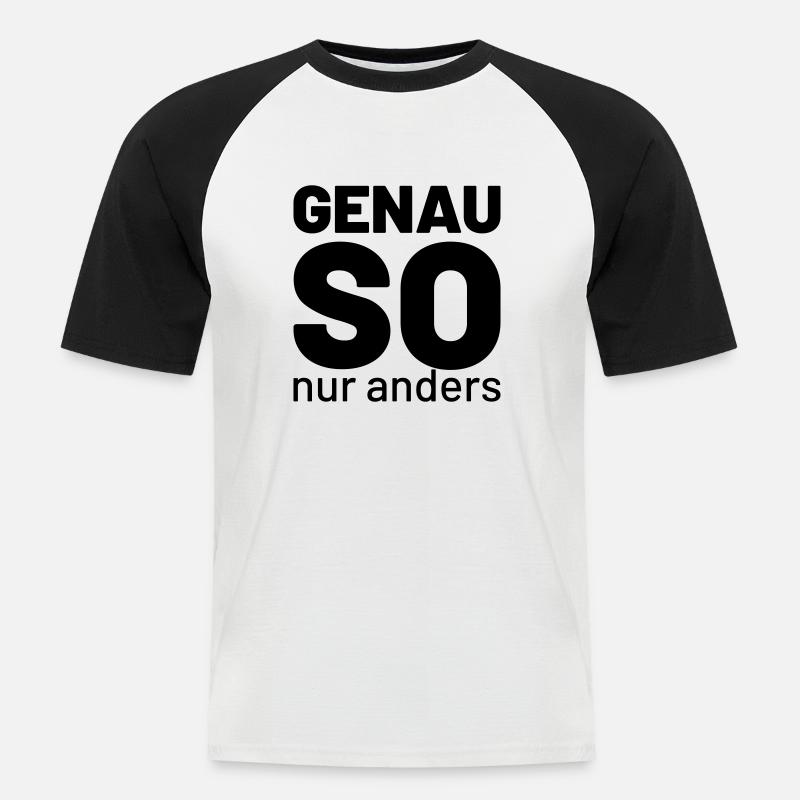 genau so aber anders - Männer Baseball-T-Shirt - Weiß/Schwarz