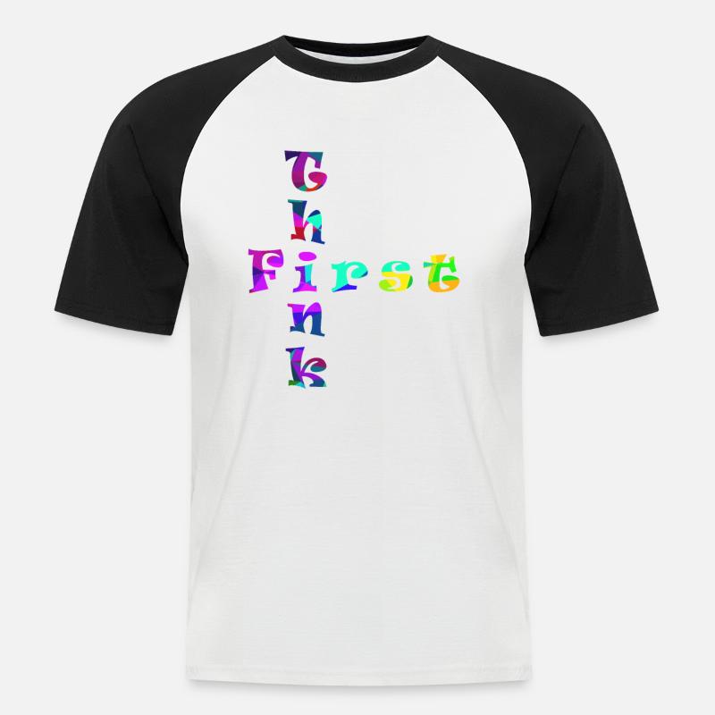 Think First - Männer Baseball-T-Shirt - Weiß/Schwarz