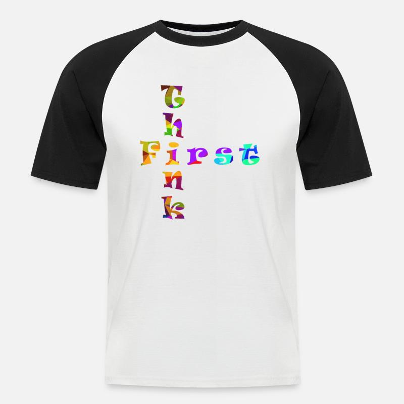 Think First - Männer Baseball-T-Shirt - Weiß/Schwarz