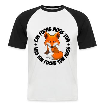 Ein Fuchs muss tun was ein Fuchs tun muss - Männer Baseball-T-Shirt - Weiß/Schwarz - Vorne - Nik (191cm)