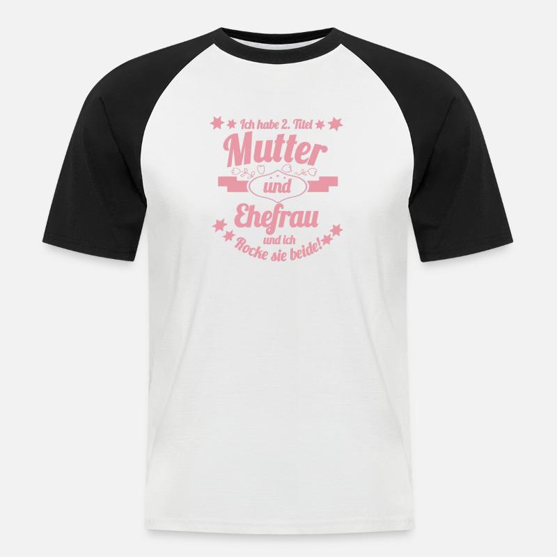 Mutter und Ehefrau Lustiger Spruch - Männer Baseball-T-Shirt - Weiß/Schwarz