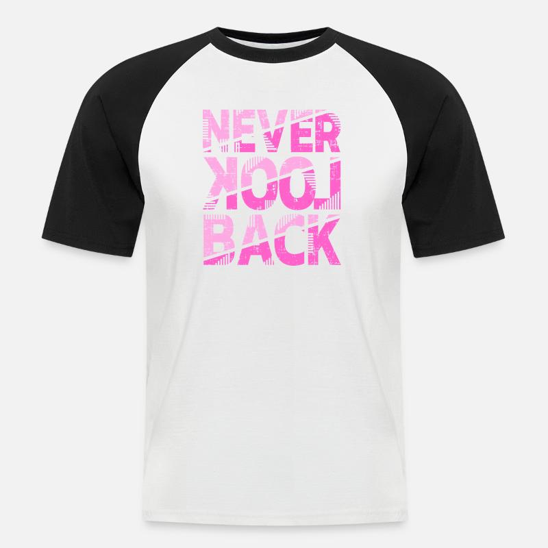 Never Look Back Motivationsdesign - Männer Baseball-T-Shirt - Weiß/Schwarz