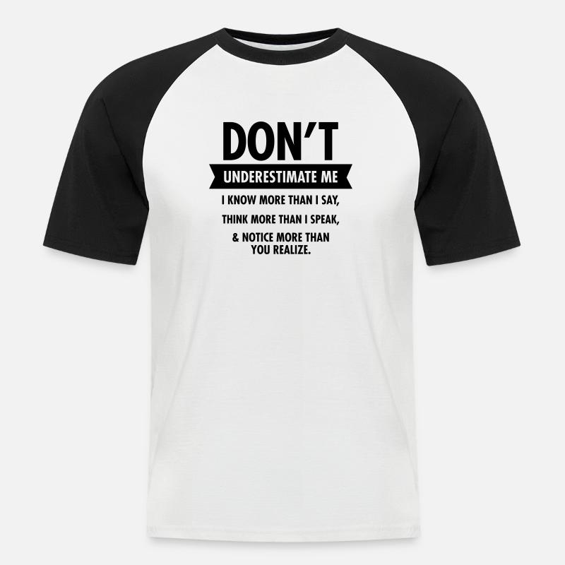 Don't Underestimate Me... - Männer Baseball-T-Shirt - Weiß/Schwarz