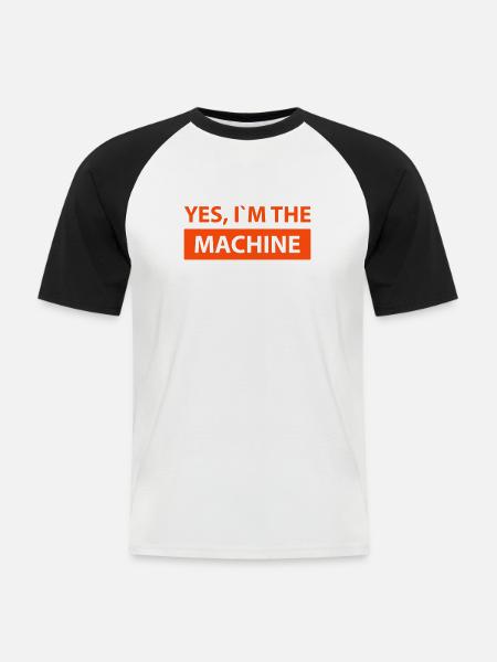 yes i´m the machine - Männer Baseball-T-Shirt - Weiß/Schwarz
