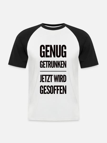 Genug Getrunken Jetzt Wird Gesoffen - Männer Baseball-T-Shirt - Weiß/Schwarz