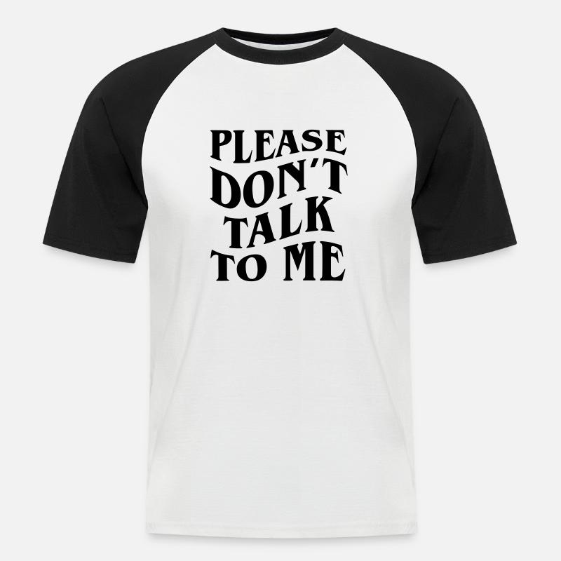 bitte rede nicht mit mir - Männer Baseball-T-Shirt - Weiß/Schwarz