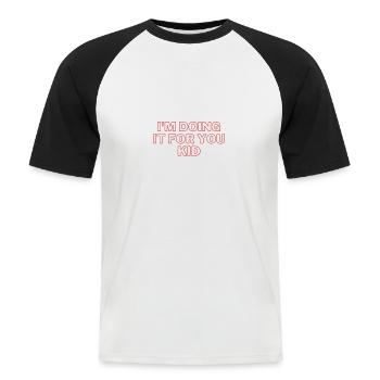 I m doing it for you kid - T-shirt baseball manches courtes Homme - blanc/noir - Devant - Nik (191cm)