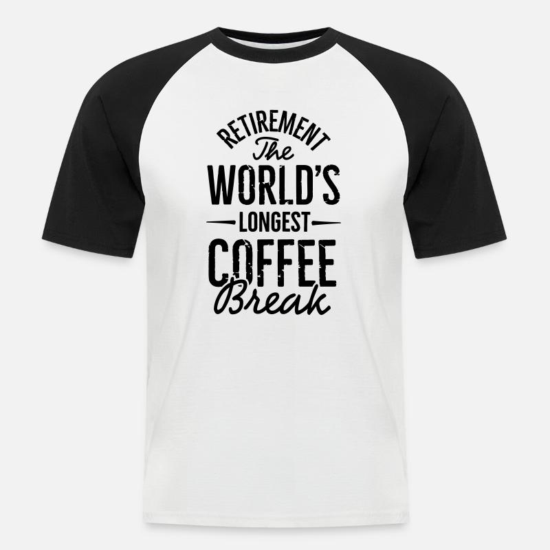 Ruhestand die längste Kaffeepause der Welt - Männer Baseball-T-Shirt - Weiß/Schwarz