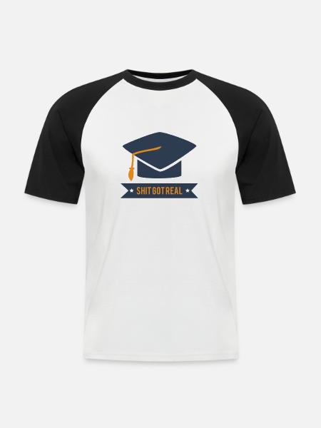 Abitur / Schulabschluss: Shit Got Real - Männer Baseball-T-Shirt - Weiß/Schwarz
