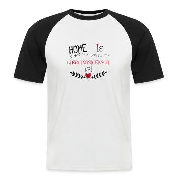 330 Home is where my Lieblingsmensch is! - Männer Baseball-T-Shirt - Weiß/Schwarz - Vorne - Nik (191cm)