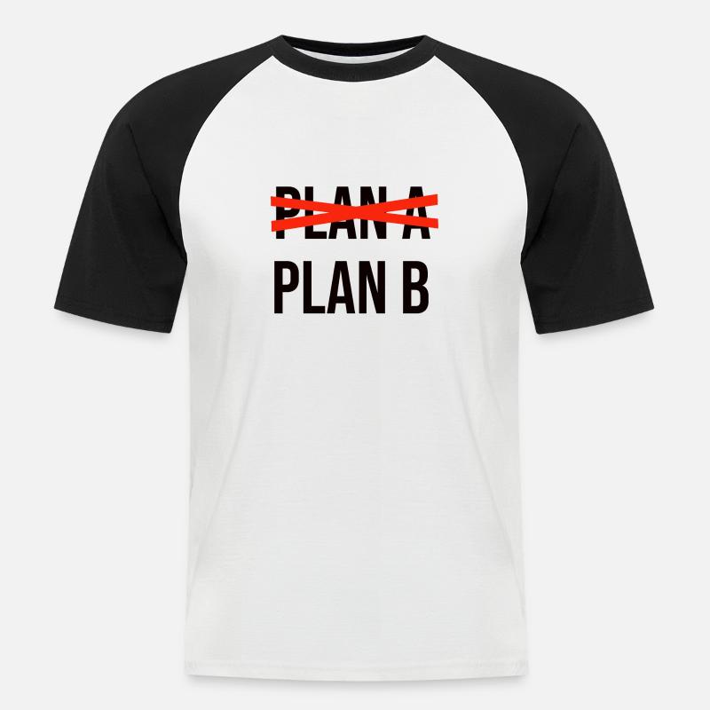 Plan A Plan B schwarz - Männer Baseball-T-Shirt - Weiß/Schwarz