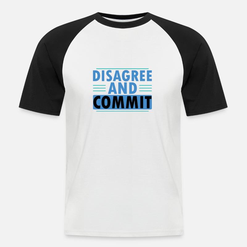 Disagree And Commit - Männer Baseball-T-Shirt - Weiß/Schwarz