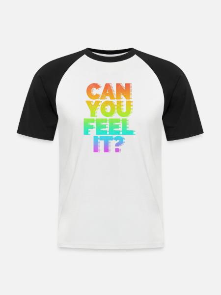 Kannst du es fühlen? - Männer Baseball-T-Shirt - Weiß/Schwarz