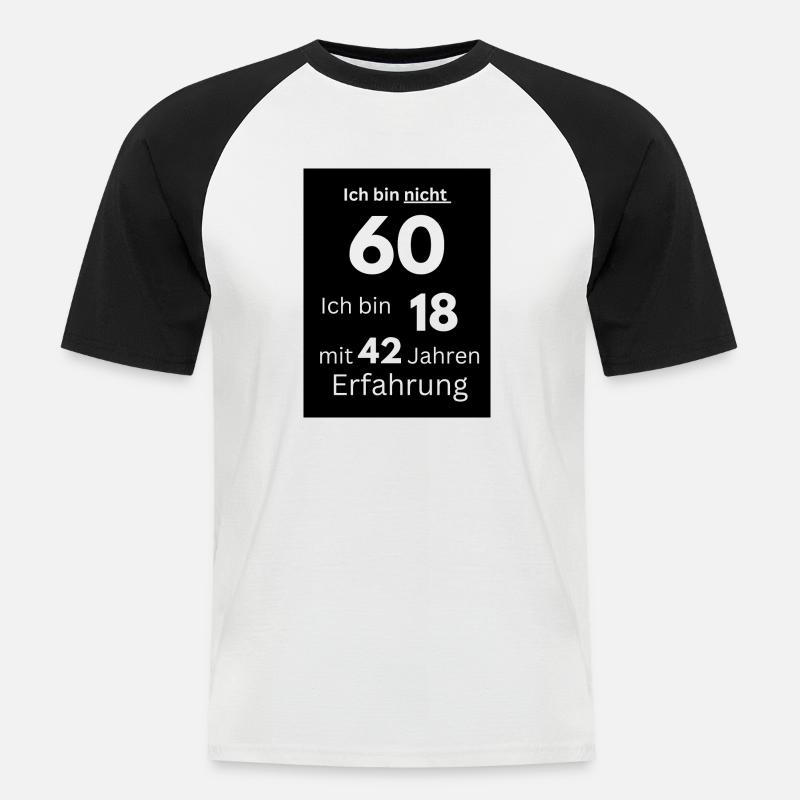 Ich bin nicht 60 - Männer Baseball-T-Shirt - Weiß/Schwarz