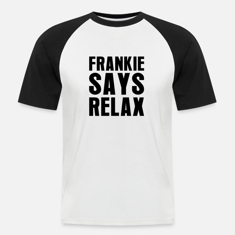 Frankie Says Relax - Männer Baseball-T-Shirt - Weiß/Schwarz