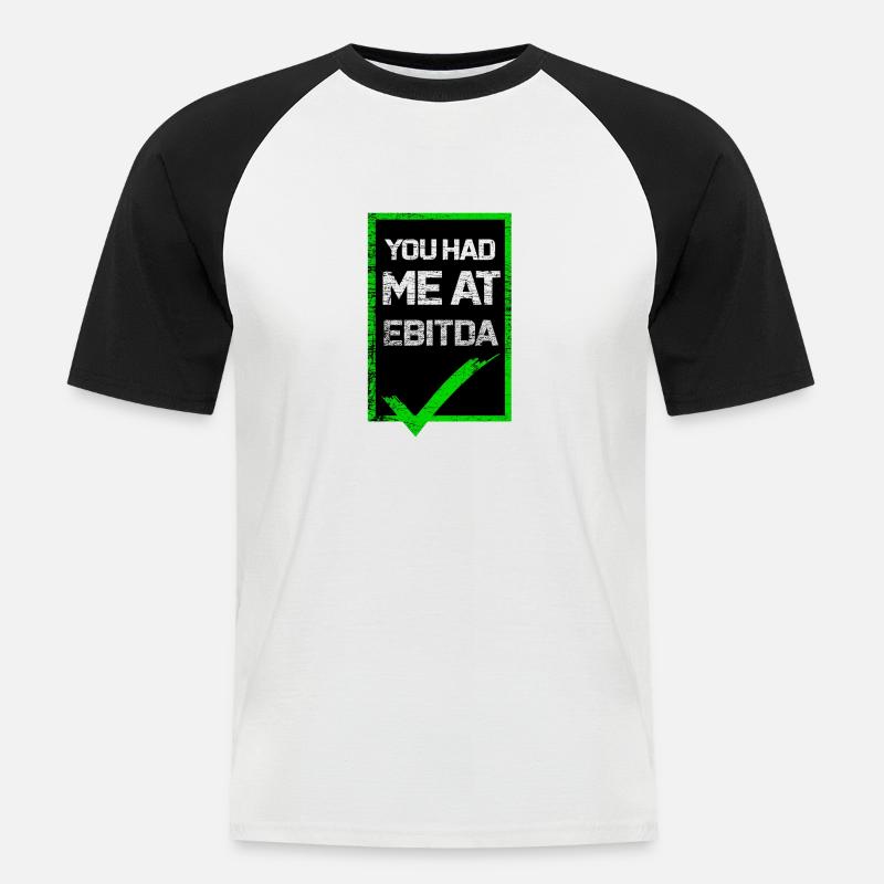 Du hattest mich bei Ebitda - Männer Baseball-T-Shirt - Weiß/Schwarz