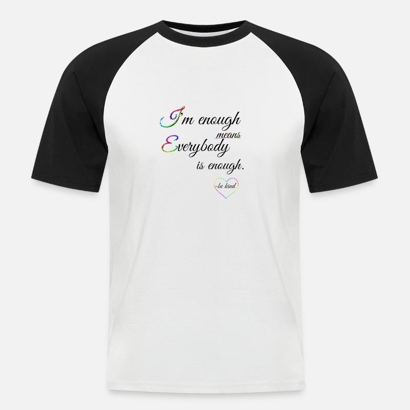 We are enough - Männer Baseball-T-Shirt - Weiß/Schwarz