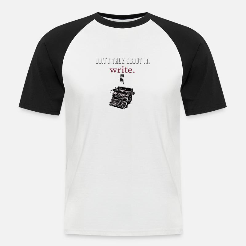 don´t talk about it,write - Männer Baseball-T-Shirt - Weiß/Schwarz