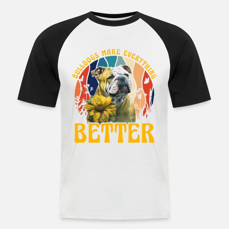 Bulldos make everything better - Männer Baseball-T-Shirt - Weiß/Schwarz