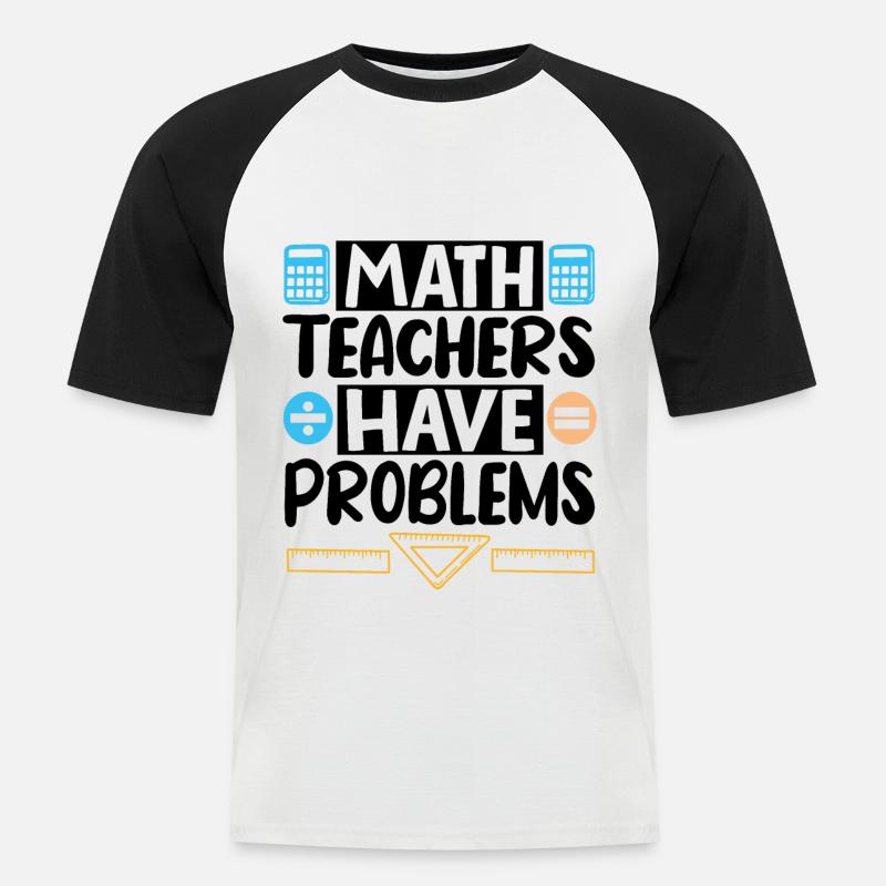 Math Teachers have Problems - Men's Baseball T-Shirt - white/black
