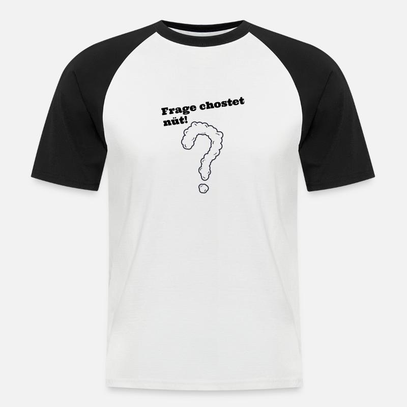Frage chostet nüt schweizerdeutsch Spruch - Männer Baseball-T-Shirt - Weiß/Schwarz