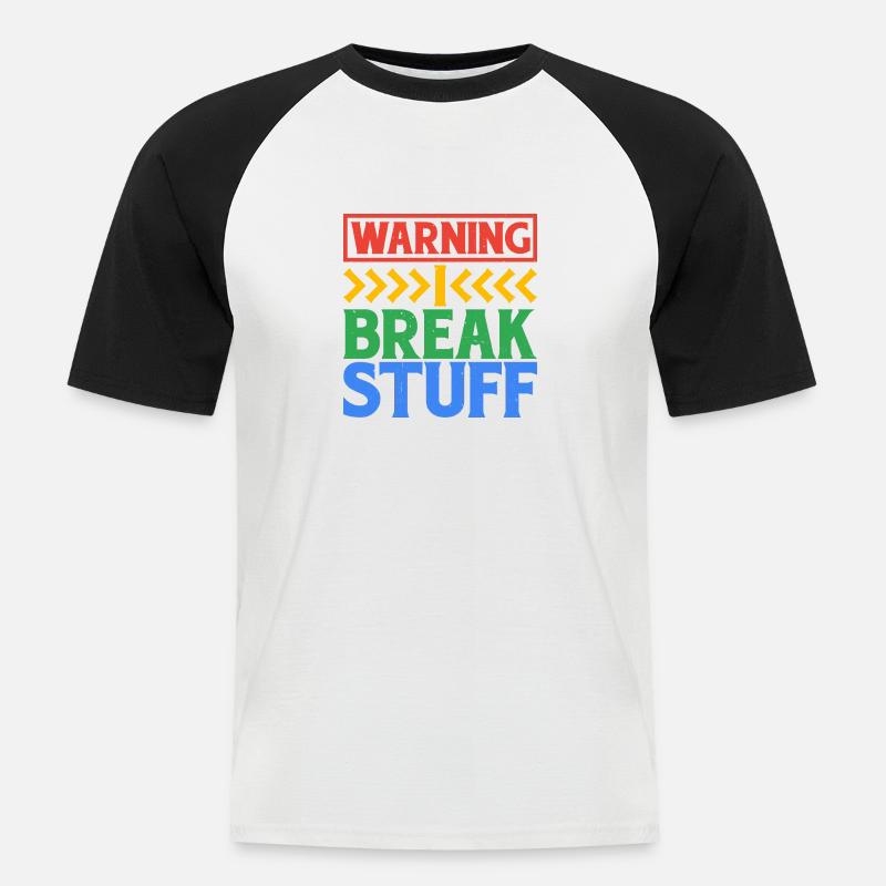 Warning I Break Stuff 6 - Männer Baseball-T-Shirt - Weiß/Schwarz