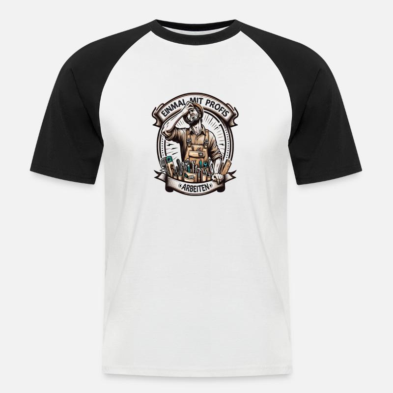 Handwerker Einmal Mit Profis Arbeiten - Männer Baseball-T-Shirt - Weiß/Schwarz