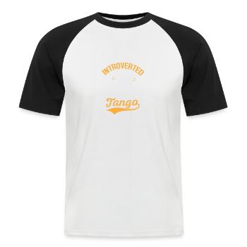 Introverted But Willing To Discuss Tango Latin Mus - Men's Baseball T-Shirt - white/black - Front - Nik (191cm)