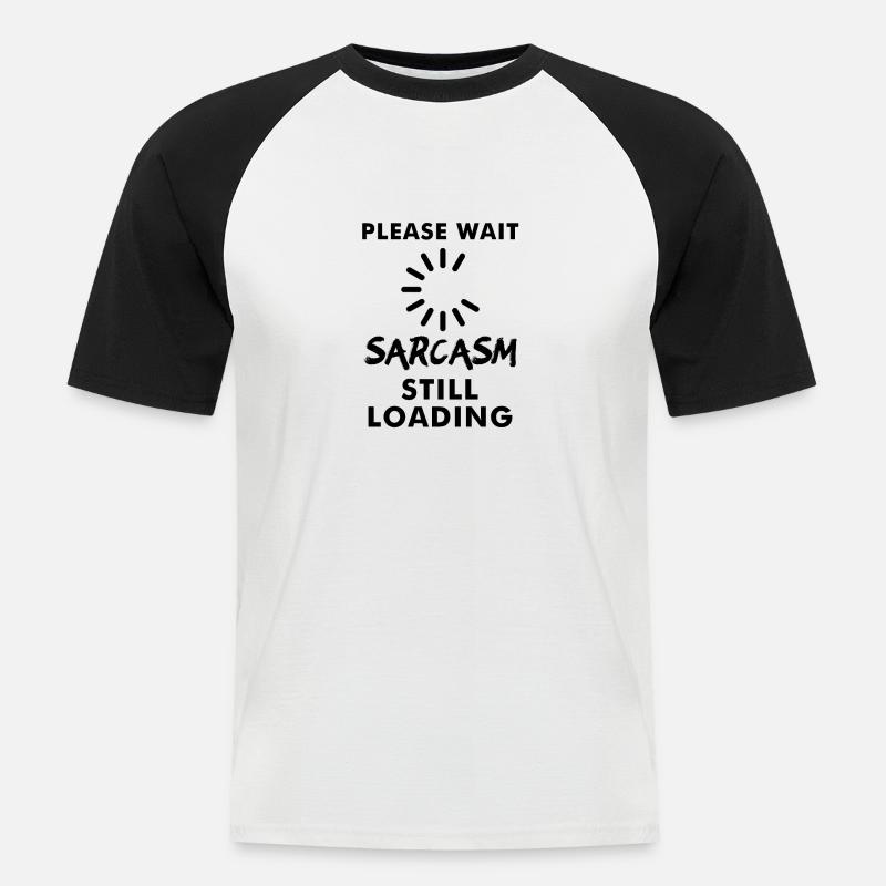 Please wait sarcasm still loading - Männer Baseball-T-Shirt - Weiß/Schwarz