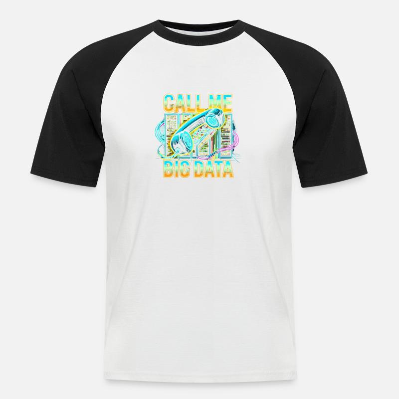 Nennen Sie mich Big Data - Männer Baseball-T-Shirt - Weiß/Schwarz