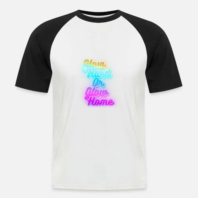 Glow Hard oder Glow Home - Männer Baseball-T-Shirt - Weiß/Schwarz