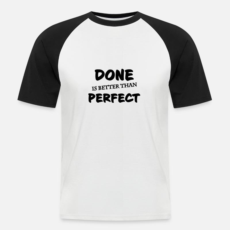 Done is better than perfect - Männer Baseball-T-Shirt - Weiß/Schwarz