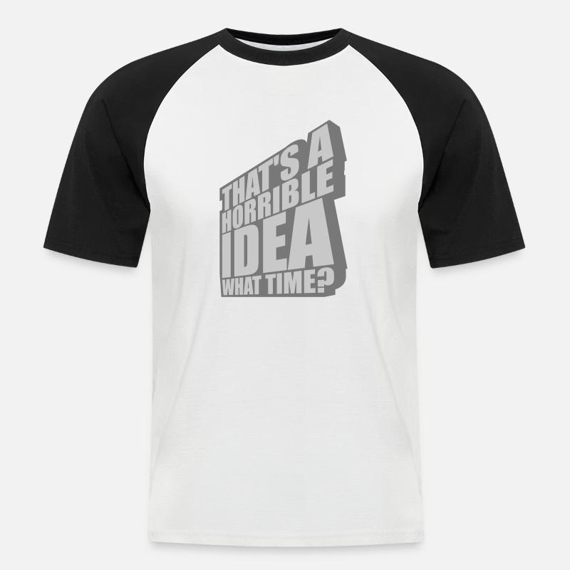 Thats a horrible Idea - Männer Baseball-T-Shirt - Weiß/Schwarz