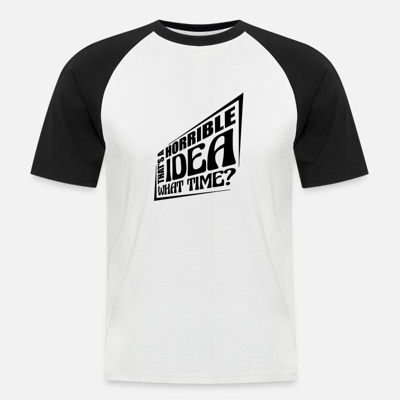 Thats a horrible Idea - Männer Baseball-T-Shirt - Weiß/Schwarz