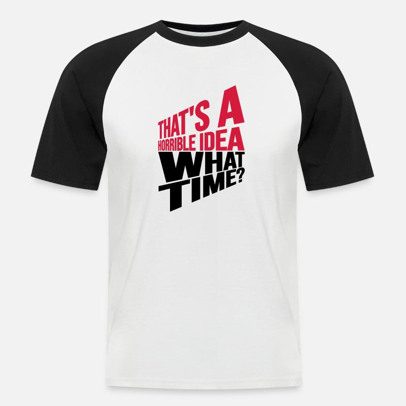 Thats a horrible Idea - Männer Baseball-T-Shirt - Weiß/Schwarz