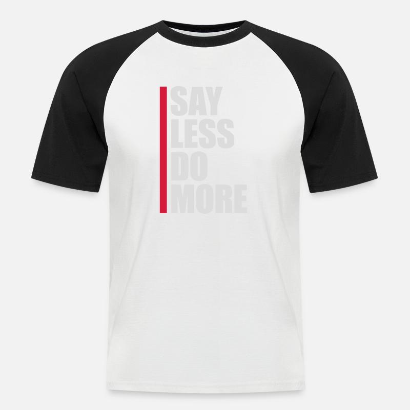 say less do more - Männer Baseball-T-Shirt - Weiß/Schwarz