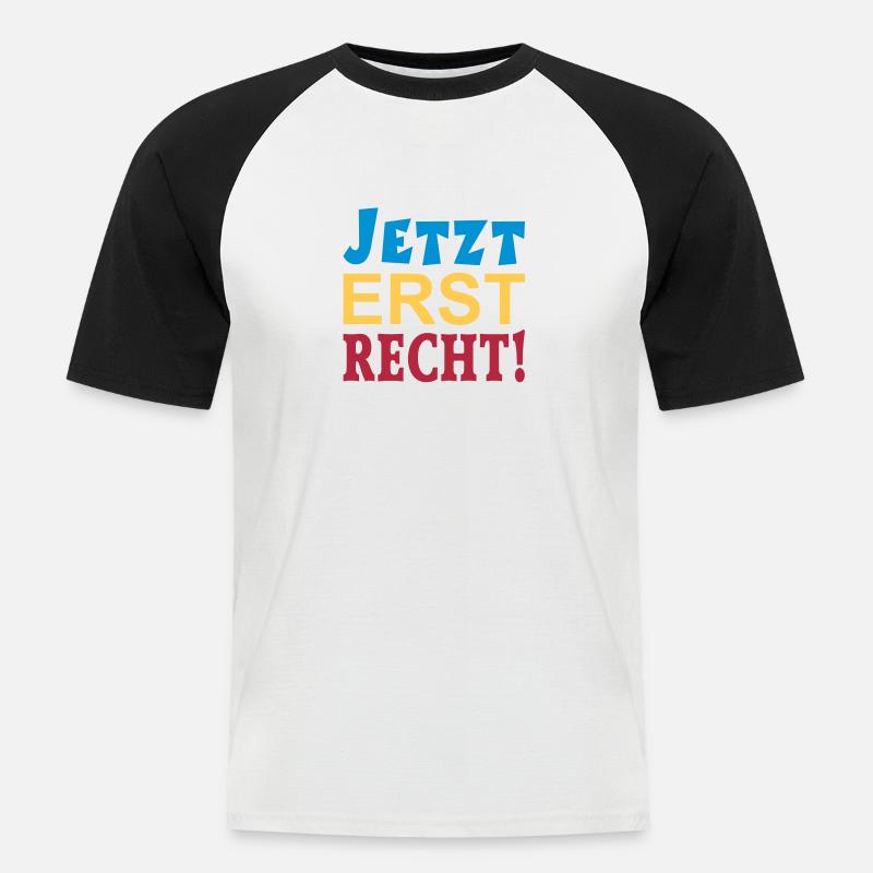JETZT ERST RECHT! - Männer Baseball-T-Shirt - Weiß/Schwarz