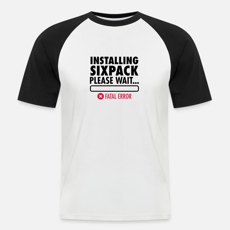 Installing Sixpack (Fatal Error) - Männer Baseball-T-Shirt - Weiß/Schwarz