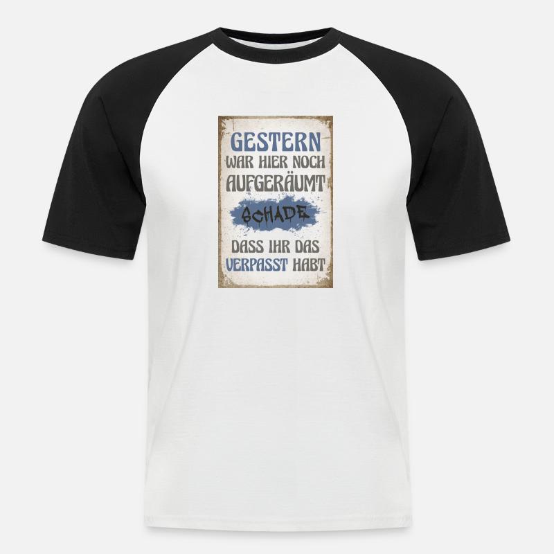 Gestern war hier noch aufgeräumt - Männer Baseball-T-Shirt - Weiß/Schwarz