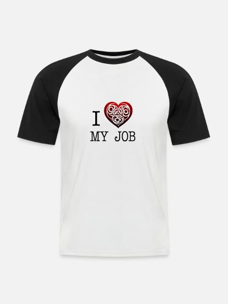 Ich liebe meinen Job - Männer Baseball-T-Shirt - Weiß/Schwarz