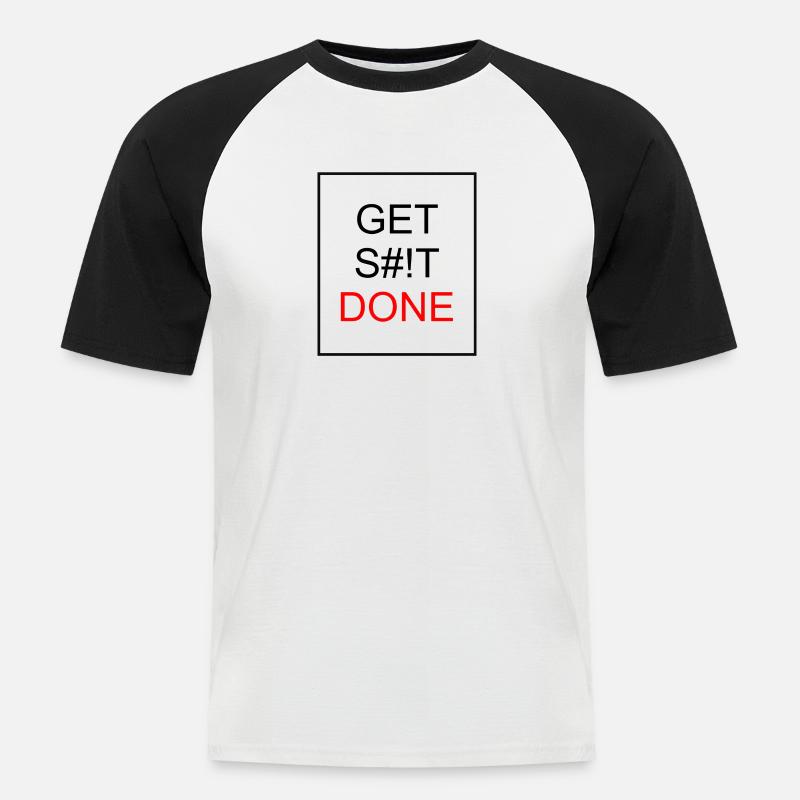 GET S#!T DONE - Männer Baseball-T-Shirt - Weiß/Schwarz