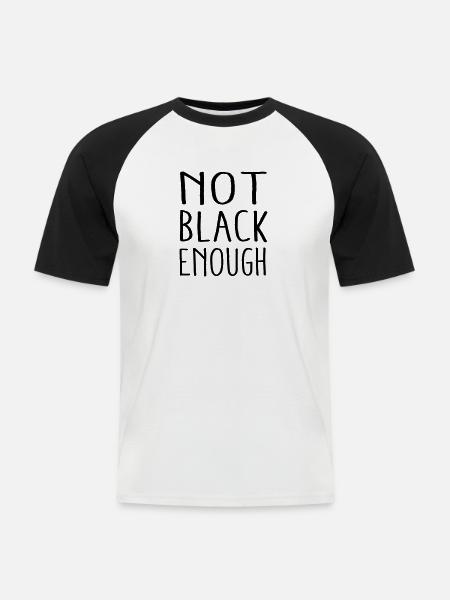 NOT BLACK ENOUGH - Männer Baseball-T-Shirt - Weiß/Schwarz