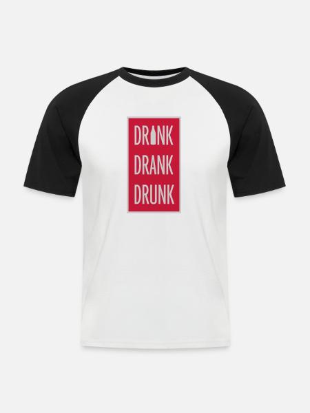drink drank drunk quote - Men's Baseball T-Shirt - white/black