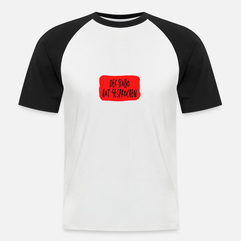 Der Babo hat gesprochen - Männer Baseball-T-Shirt - Weiß/Schwarz
